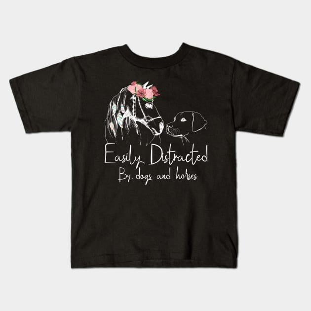 easily distracted by dogs and horses Kids T-Shirt by hadlamcom